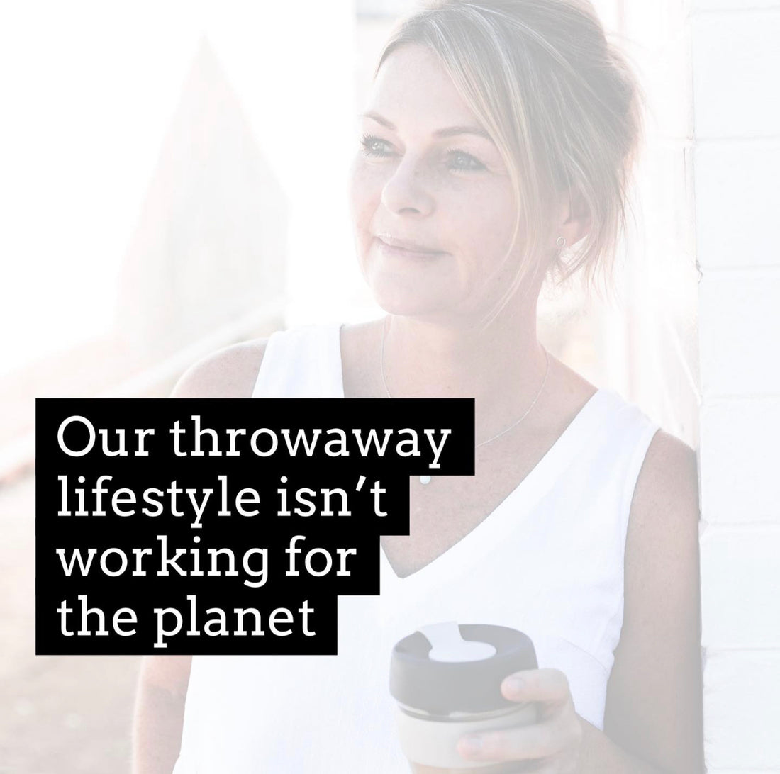 Our throwaway lifestyle isn't working for the Planet