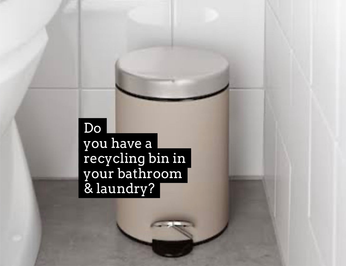 Do you have a recycling bin in your Bathroom & Laundry?