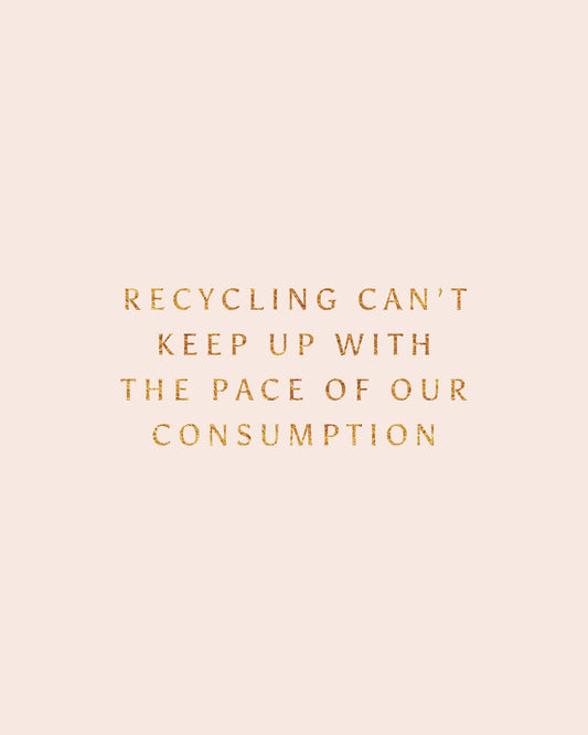 Recycling Can't Keep Up With The Pace Of Our Consumption